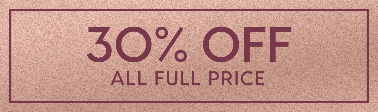 30% Off Full Price.