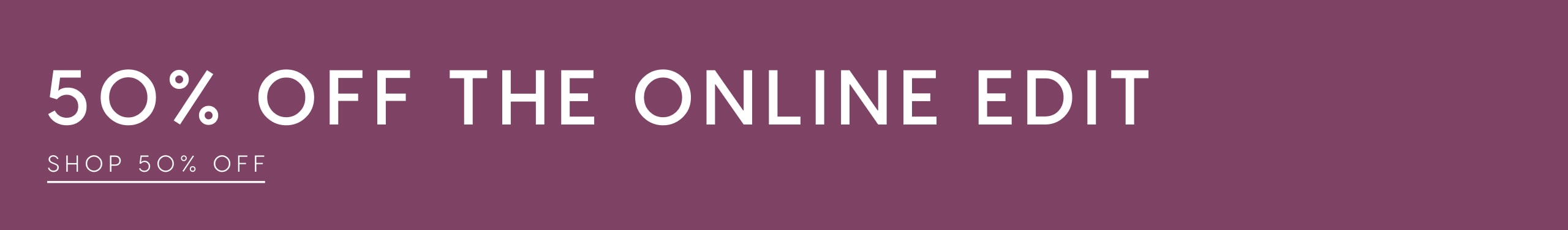 50% Off The Online Edit