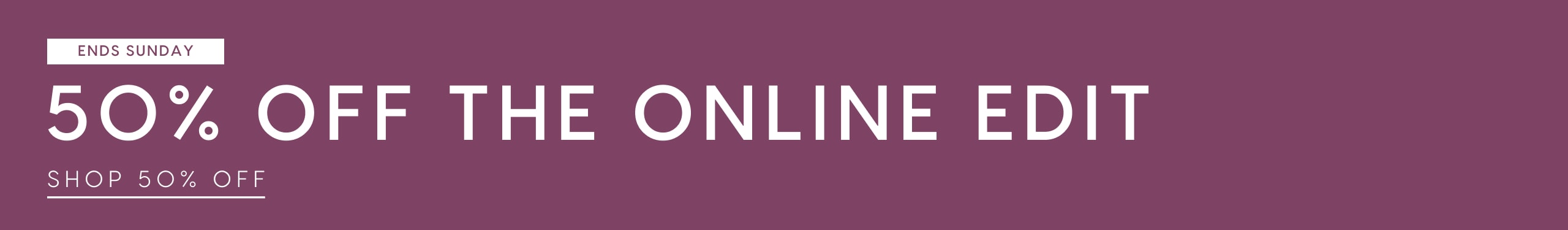 50% Off The Online Edit