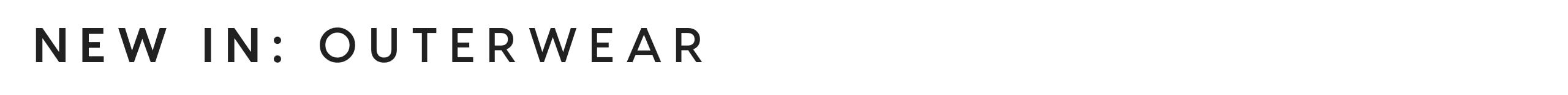 New In: Outerwear