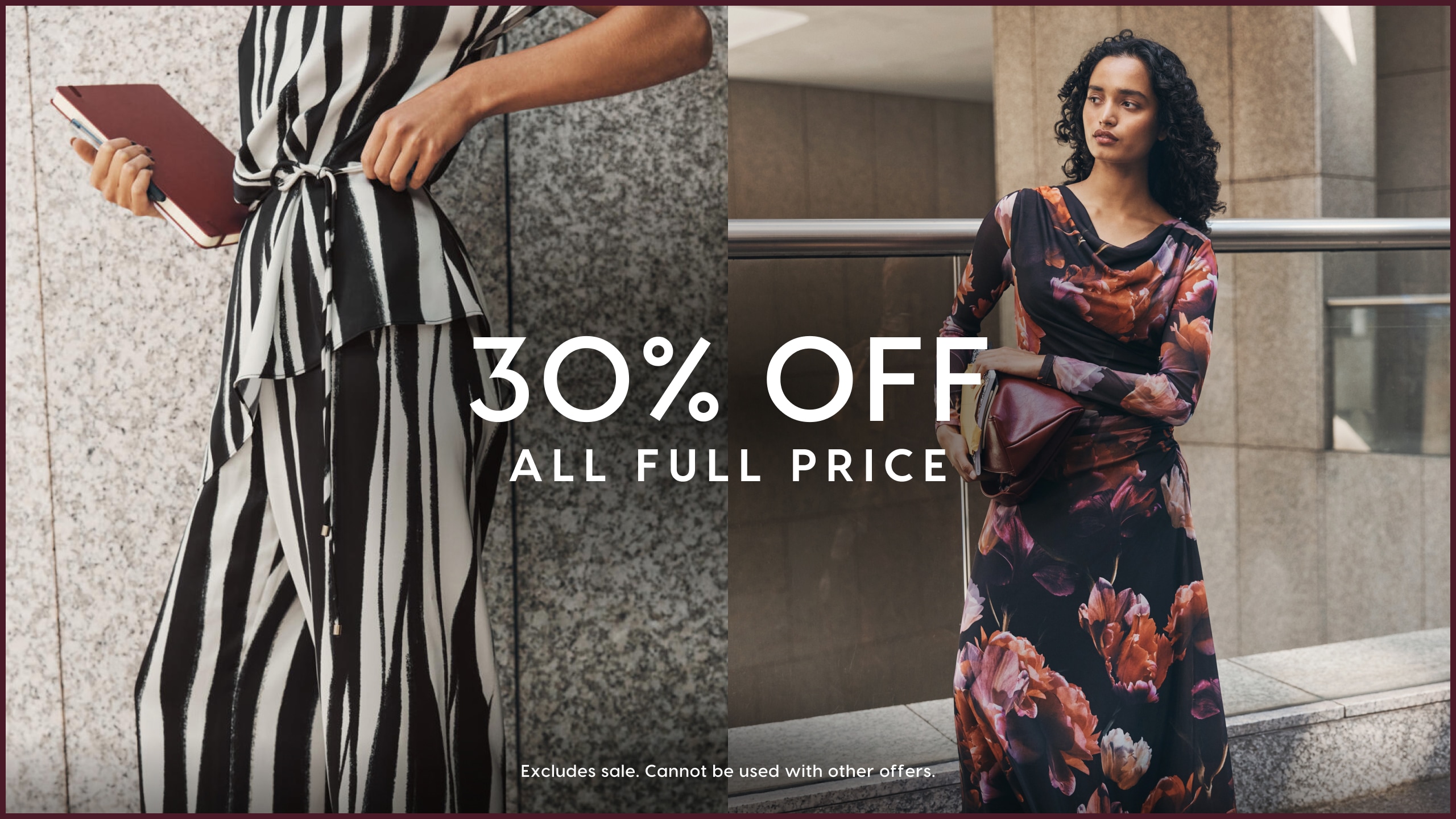 30% Off All Full Price. Excludes sale. Cannot be used with other offers.