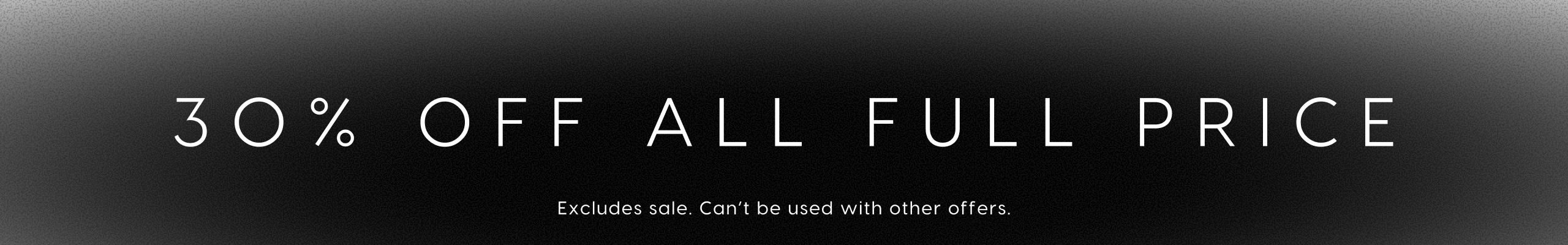 30% Off Full Price .
