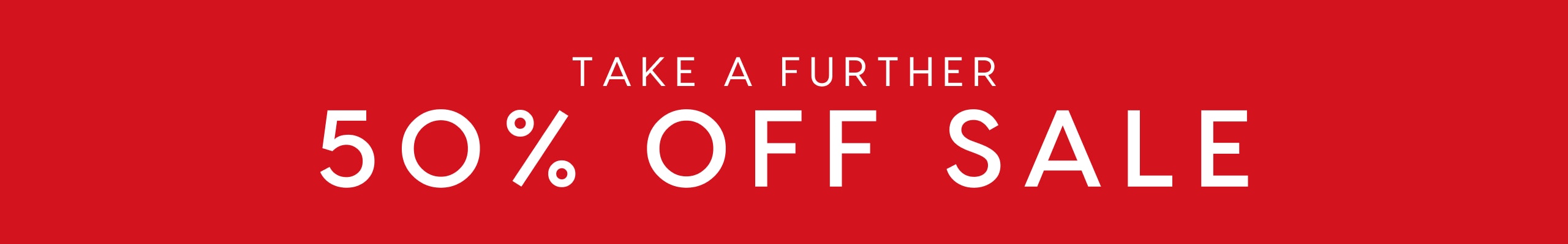Take A Further 50% Off Sale