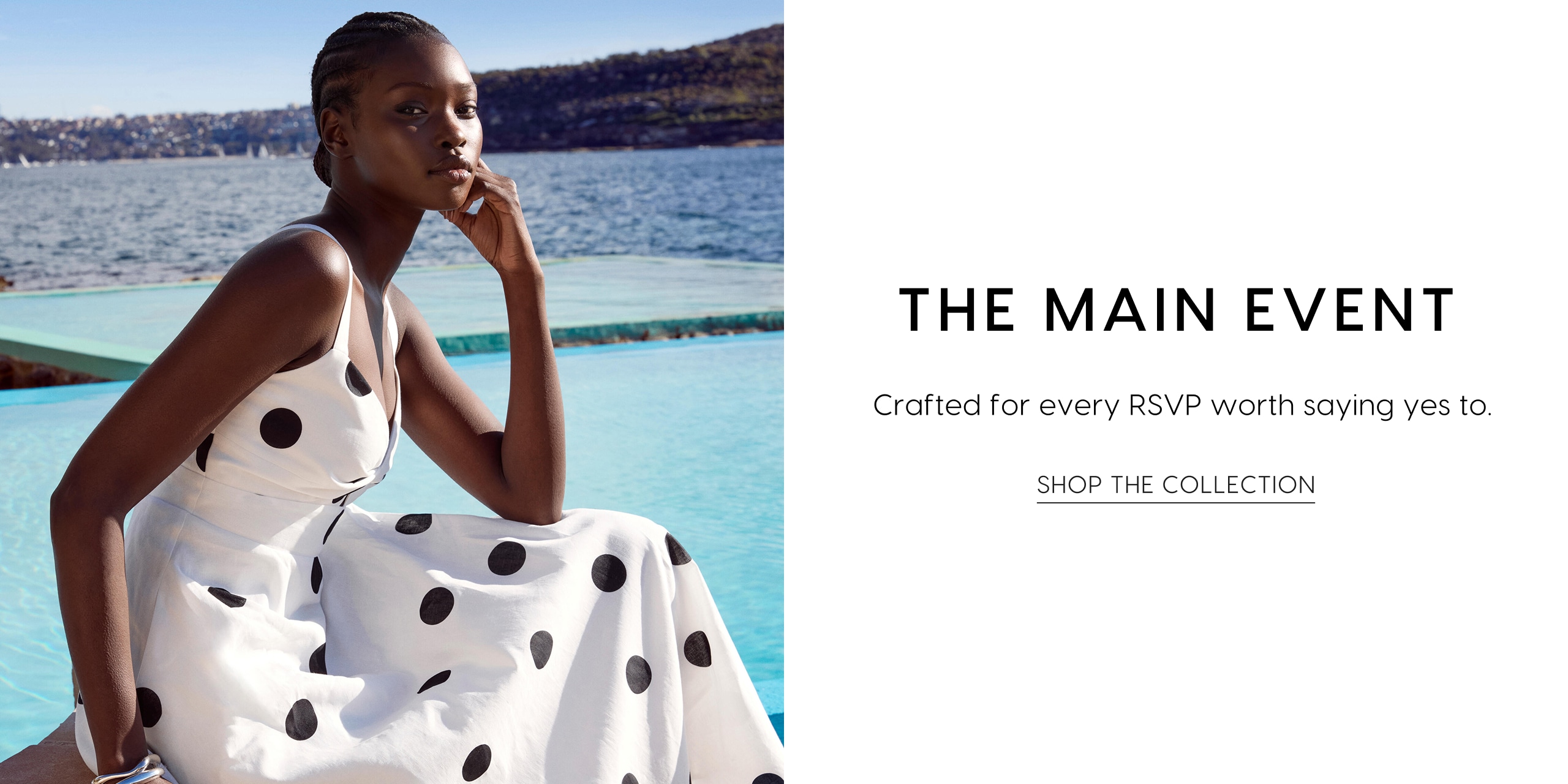 The Main Event. Crafted for every RSVP worth saying yes to. Shop The Collection